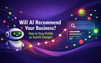 Will AI Recommend Your Business? How to Stay Visible as Search Changes